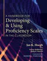 9781943360277-1943360278-Handbook for Developing and Using Proficiency Scales in the Classroom, A (A clear, practical handbook for creating and utilizing high-quality proficiency scales)