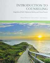 9781524996970-1524996971-Introduction to Counseling: Integration of Faith, Professional Identity, and Clinical Practice