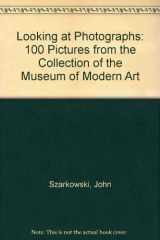 9780810960442-0810960443-Looking at Photographs: 100 Pictures from the Collection the of Museum of Modern Art