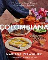 9780063019430-0063019434-Colombiana: A Rediscovery of Recipes and Rituals from the Soul of Colombia