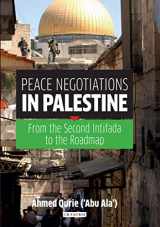 9781780760933-1780760930-Peace Negotiations in Palestine: From the Second Intifada to the Roadmap