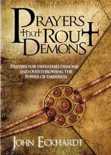9781599792460-159979246X-Prayers That Rout Demons: Prayers for Defeating Demons and Overthrowing the Powers of Darkness