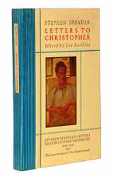 9780876854709-0876854706-Letters to Christopher: Stephen Spender's Letters to Christopher Isherwood, 1929-1939