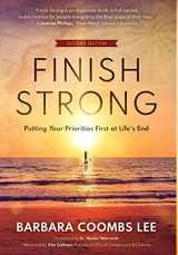 9781732774452-1732774455-Finish Strong: Putting Your Priorities First at Life's End (SECOND EDITION)