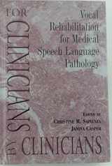 9780890799246-0890799245-Vocal Rehabilitation for Medical Speech-Language Pathology (For Clinicians by Clinicians)