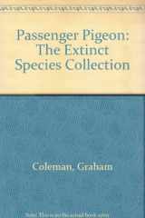 9780756753061-0756753066-Passenger Pigeon: The Extinct Species Collection