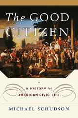 9781451631623-1451631626-The Good Citizen: A History of American CIVIC Life