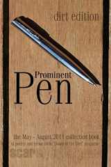 9781463785383-1463785380-Prominent Pen (dirt edition): "Prominent Pen" is "Down in the Dirt" magazne collected May thrugh August 2011 issue wrtings into the Scars Publications book "Prominent Pen" (dirt edition)