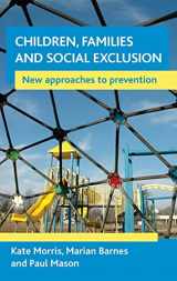 9781861349668-1861349661-Children, Families and Social Exclusion: New approaches to prevention