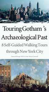 9780300103885-0300103883-Touring Gotham’s Archaeological Past: 8 Self-Guided Walking Tours through New York City