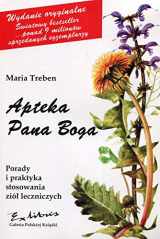 9788376340296-8376340298-Apteka Pana Boga Porady i praktyka stosowania ziol leczniczych (Polish Edition)