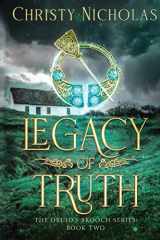 9780979819797-0979819792-Legacy of Truth: An Irish Historical Fantasy (The Druid's Brooch)