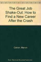 9780671664411-0671664417-The Great Job Shake-Out: How to Find a New Career After the Crash