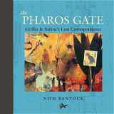 9781452151250-1452151253-The Pharos Gate: Griffin & Sabine's Lost Correspondence (Griffin and Sabine Series, Chronicles of Griffin and Sabine)