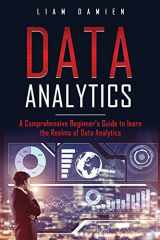 9781670560841-1670560848-DATA ANALYTICS: A Comprehensive Beginner’s Guide to Learn the Realms of Data Analytics