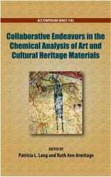 9780841227309-0841227306-Collaborative Endeavors in the Chemical Analysis of Art and Cultural Heritage Materials (ACS Symposium Series)