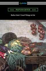 9781420973280-1420973282-Rufus Estes' Good Things to Eat: The First Cookbook by an African-American Chef