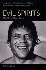 9780753505199-0753505193-Evil Spirits: The Life of Oliver Reed