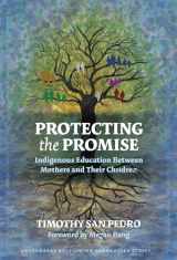 9780807765005-0807765007-Protecting the Promise: Indigenous Education Between Mothers and Their Children (Culturally Sustaining Pedagogies Series)