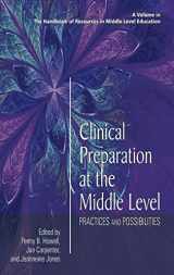 9781681233949-1681233940-Clinical Preparation at the Middle Level: Practices and Possibilities (HC) (The Handbook of Resources in Middle Level Education)