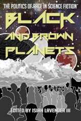 9781496807755-1496807758-Black and Brown Planets: The Politics of Race in Science Fiction