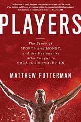 9781476716954-1476716951-Players: The Story of Sports and Money, and the Visionaries Who Fought to Create a Revolution