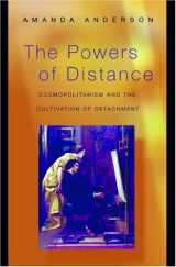 9780691074962-0691074968-The Powers of Distance: Cosmopolitanism and the Cultivation of Detachment.