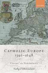 9780199272723-0199272727-Catholic Europe, 1592-1648: Centre and Peripheries