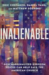 9781514003046-151400304X-Inalienable: How Marginalized Kingdom Voices Can Help Save the American Church