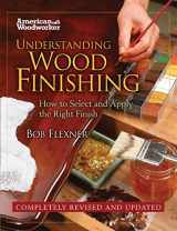 9781565235489-1565235487-Understanding Wood Finishing: How to Select and Apply the Right Finish (Fox Chapel Publishing) Practical, Comprehensive Guide; Over 300 Color Photos and 40 Reference Tables & Troubleshooting Guides