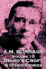 9781783945092-1783945095-A.M. Burrage - Druid's Croft & Other Stories: Classics From The Master Of Horror (A.M. Burrage Classic Collection)