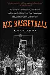 9780807835036-080783503X-ACC Basketball: The Story of the Rivalries, Traditions, and Scandals of the First Two Decades of the Atlantic Coast Conference