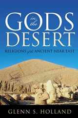 9780742562271-0742562271-Gods in the Desert: Religions of the Ancient Near East