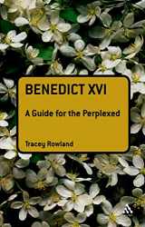 9780567034366-0567034364-Benedict XVI: A Guide for the Perplexed (Guides for the Perplexed)