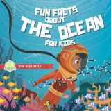 9781712583159-1712583158-Fun Facts About The Ocean For Kids: under the sea books for kids (Nature Books for Kids)