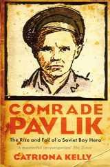9781862078451-1862078459-Comrade Pavlik: The Rise and Fall of a Soviet Boy Hero