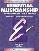 9780793543533-0793543533-Essential Musicianship: A Comprehensive Choral Method: Voice / Theory / Sight-Reading / Performance (Essential Elements for Choir, Book 3)