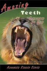9781600630361-1600630367-Advanced Reader / Amazing Teeth / Designed by God (A.P. Reader)