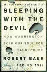 9781400052684-1400052688-Sleeping with the Devil: How Washington Sold Our Soul for Saudi Crude
