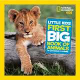 9781426307041-1426307047-National Geographic Little Kids First Big Book of Animals (National Geographic Little Kids First Big Books)