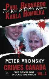 9781987902037-1987902033-Paul Bernardo and Karla Homolka (Crimes Canada: True Crimes That Shocked The Nation)