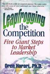 9780965789608-0965789608-Leapfrogging the Competition: Five Giant Steps to Market Leadership