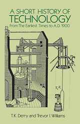 9780486274720-0486274721-A Short History of Technology: From the Earliest Times to A.D. 1900