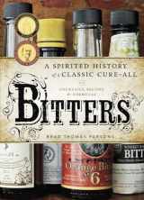 9781580083591-1580083595-Bitters: A Spirited History of a Classic Cure-All, with Cocktails, Recipes, and Formulas