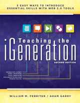 9781936765324-1936765322-Teaching the Igeneration: 5 Easy Ways to Introduce Essential Skills With Web 2.0 Tools