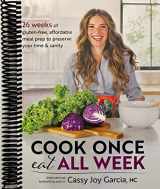 9781974806478-1974806472-Cook Once, Eat All Week: 26 Weeks of Gluten-Free, Affordable Meal Prep to Preserve Your Time & Sanity