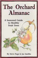 9780932857156-0932857159-The Orchard Almanac: A Seasonal Guide to Healthy Fruit Trees