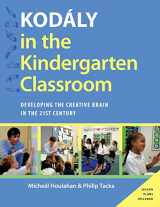 9780199396498-0199396493-Kodaly in the Kindergarten Classroom: Developing the Creative Brain in the 21st Century (Kodaly Today Handbook Series)