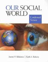 9781412980968-1412980968-Ballantine BUNDLE, Our Social World: Condensed Version + CQ Researcher, Issues for Debate in Sociology