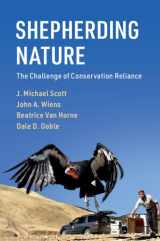 9781108434331-1108434339-Shepherding Nature: The Challenge of Conservation Reliance (Conservation Biology)